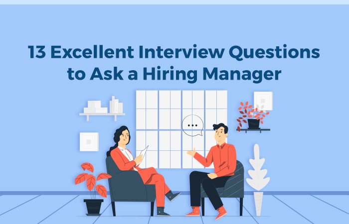 13 Excellent Interview Questions to Ask a Hiring Manager - Staffing Company
